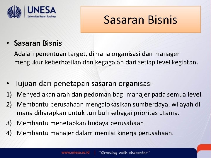 Sasaran Bisnis • Sasaran Bisnis Adalah penentuan target, dimana organisasi dan manager mengukur keberhasilan