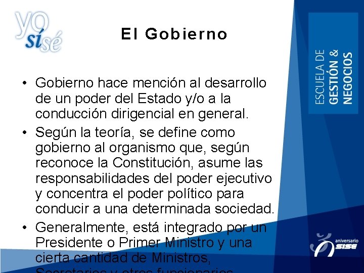 El Gobierno • Gobierno hace mención al desarrollo de un poder del Estado y/o