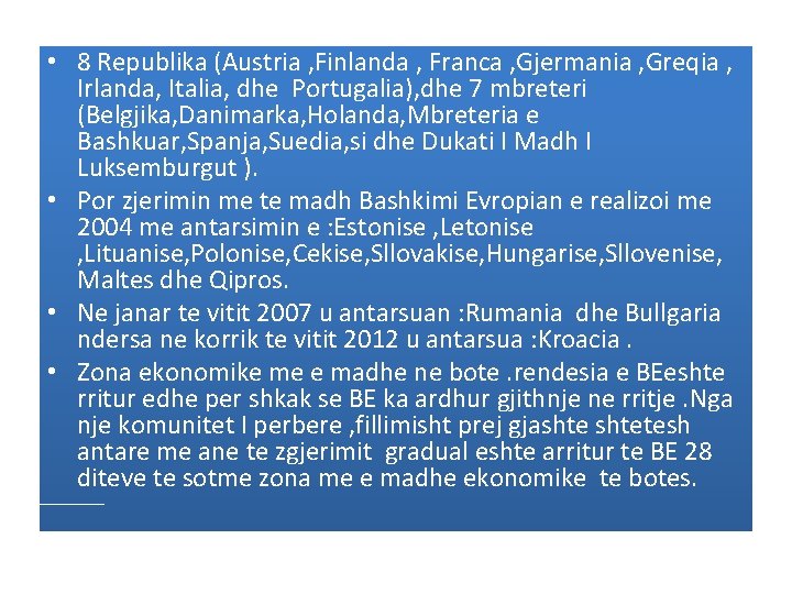  • 8 Republika (Austria , Finlanda , Franca , Gjermania , Greqia ,