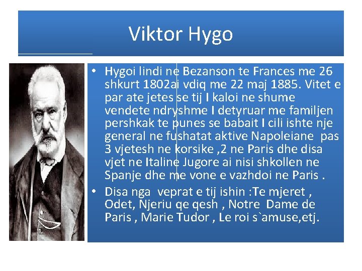 Viktor Hygo • Hygoi lindi ne Bezanson te Frances me 26 shkurt 1802 ai