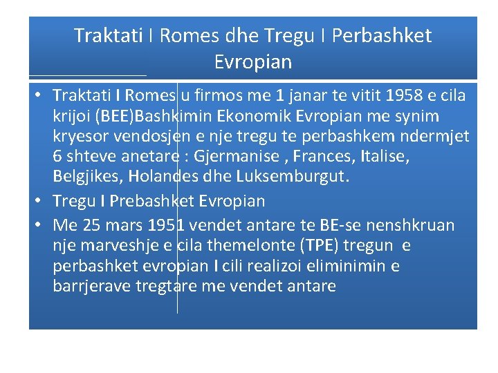 Traktati I Romes dhe Tregu I Perbashket Evropian • Traktati I Romes u firmos