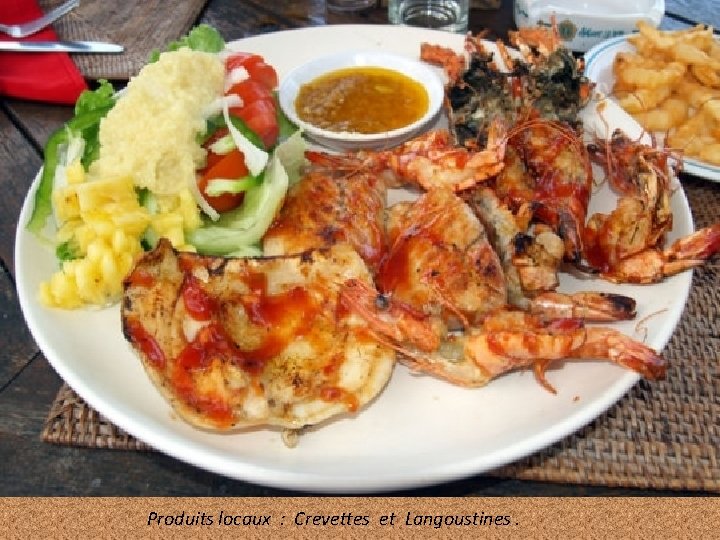 Produits locaux : Crevettes et Langoustines. 