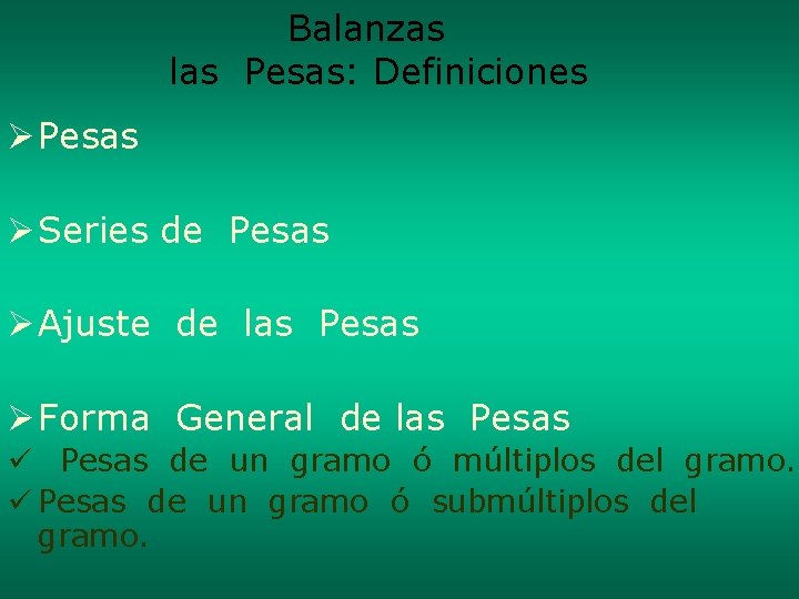 Balanzas las Pesas: Definiciones Ø Pesas Ø Series de Pesas Ø Ajuste de las