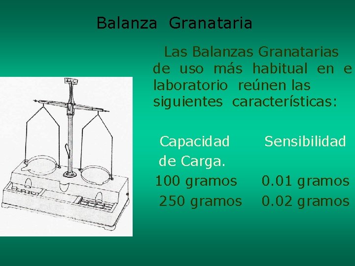Balanza Granataria Las Balanzas Granatarias de uso más habitual en e laboratorio reúnen las