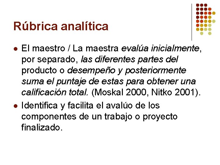 Rúbrica analítica l l El maestro / La maestra evalúa inicialmente, por separado, las