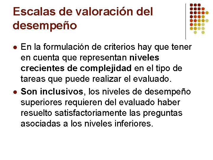Escalas de valoración del desempeño l l En la formulación de criterios hay que