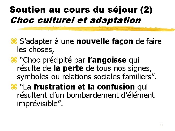 Soutien au cours du séjour (2) Choc culturel et adaptation z S’adapter à une