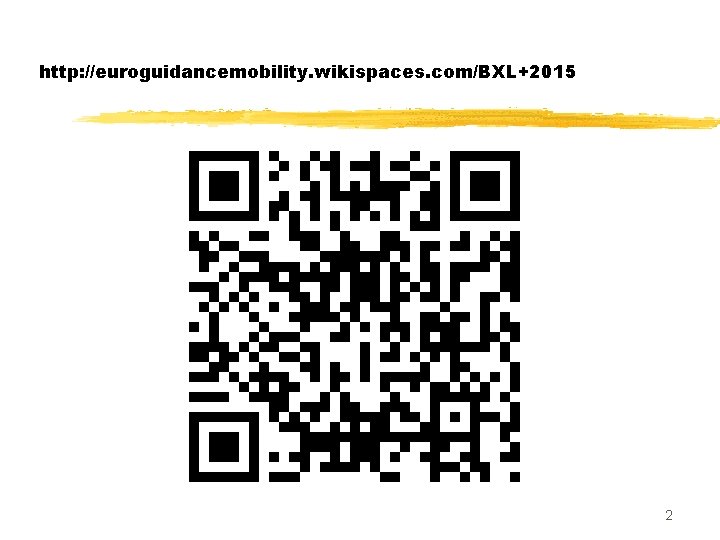 http: //euroguidancemobility. wikispaces. com/BXL+2015 2 