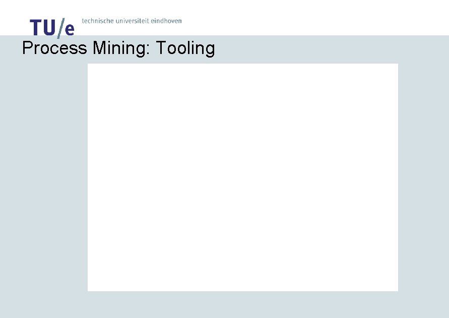 Process Mining: Tooling 