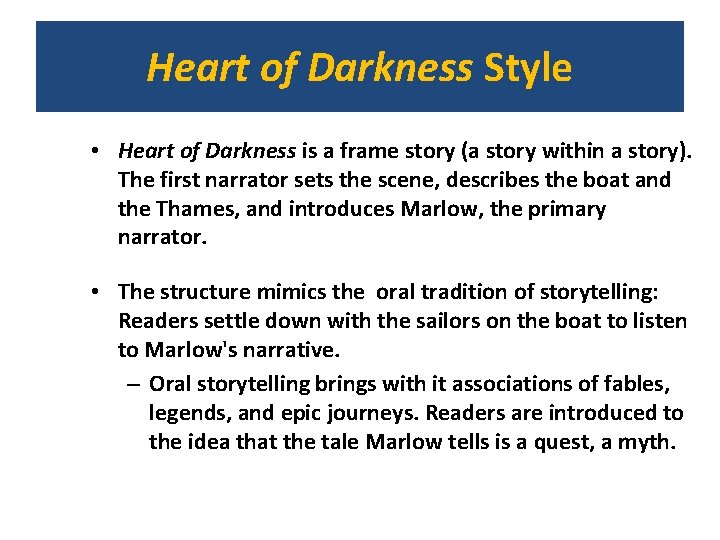 Heart of Darkness Style • Heart of Darkness is a frame story (a story