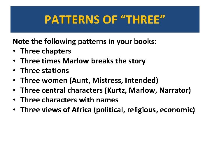 PATTERNS OF “THREE” Note the following patterns in your books: • Three chapters •