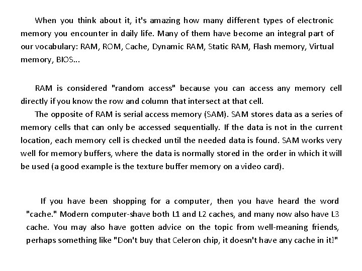 When you think about it, it's amazing how many different types of electronic memory