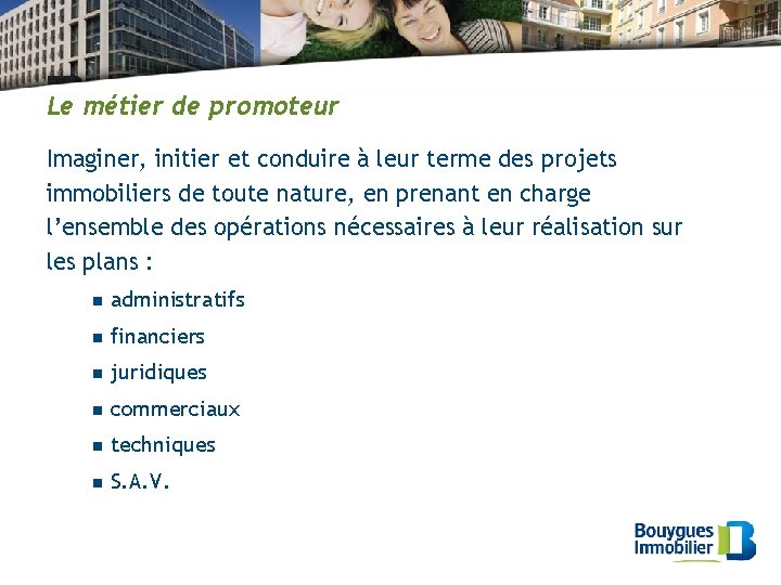 Le métier de promoteur Imaginer, initier et conduire à leur terme des projets immobiliers