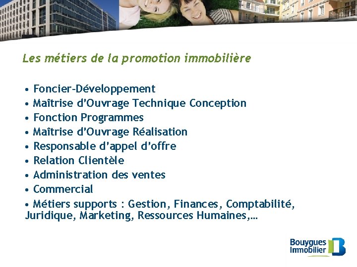 Les métiers de la promotion immobilière • Foncier-Développement • Maîtrise d’Ouvrage Technique Conception •