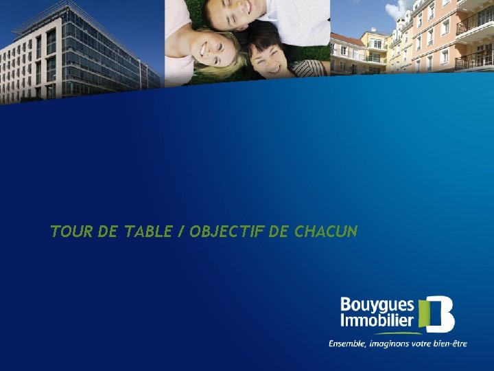 TOUR DE TABLE / OBJECTIF DE CHACUN 