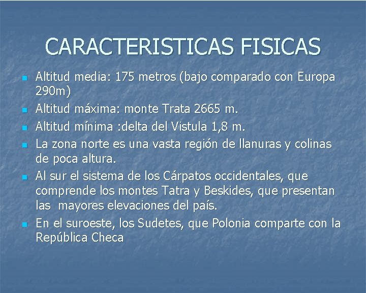 CARACTERISTICAS FISICAS n n n Altitud media: 175 metros (bajo comparado con Europa 290