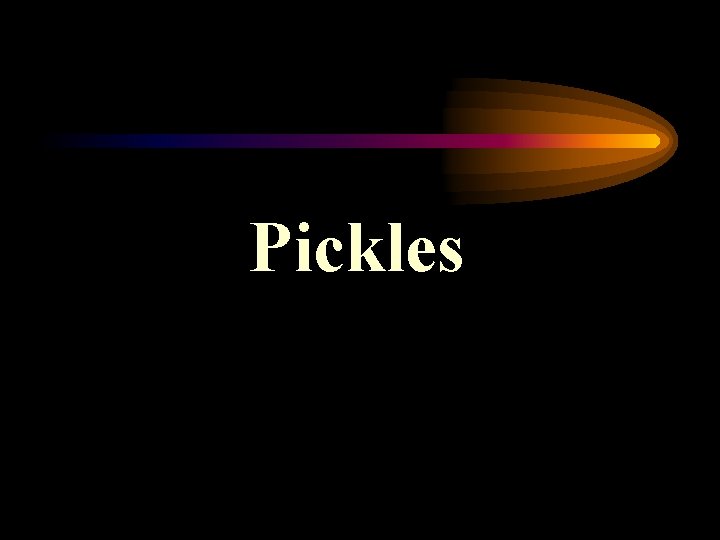 Pickles 