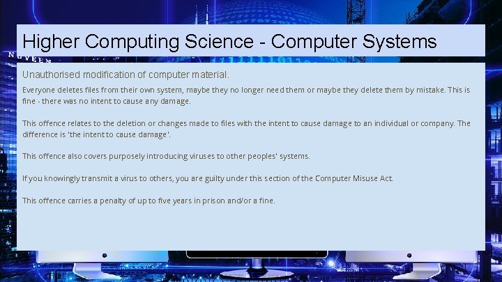 Higher Computing Science - Computer Systems Unauthorised modification of computer material. Everyone deletes files