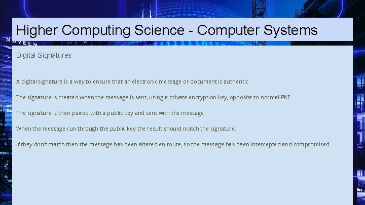 Higher Computing Science - Computer Systems Digital Signatures A digital signature is a way