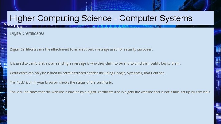 Higher Computing Science - Computer Systems Digital Certificates are the attachment to an electronic