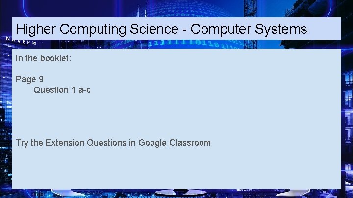 Higher Computing Science - Computer Systems In the booklet: Page 9 Question 1 a-c