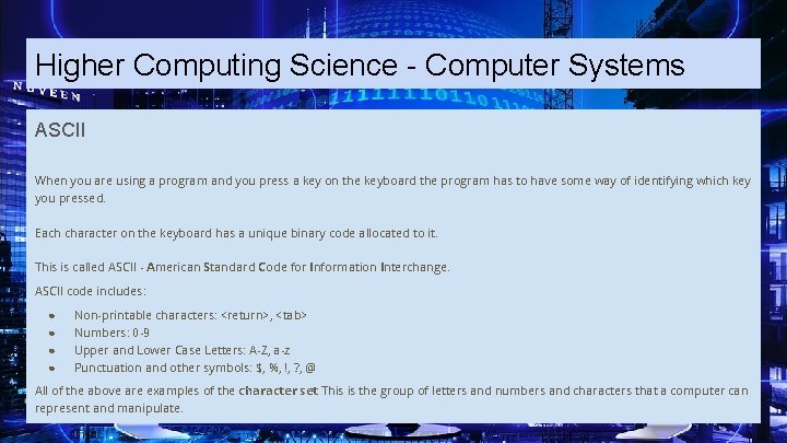 Higher Computing Science - Computer Systems ASCII When you are using a program and
