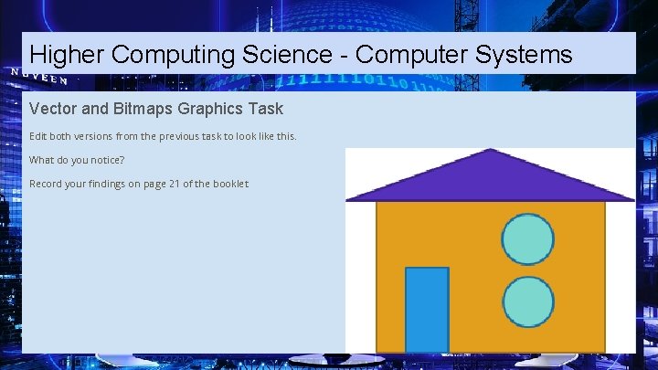 Higher Computing Science - Computer Systems Vector and Bitmaps Graphics Task Edit both versions