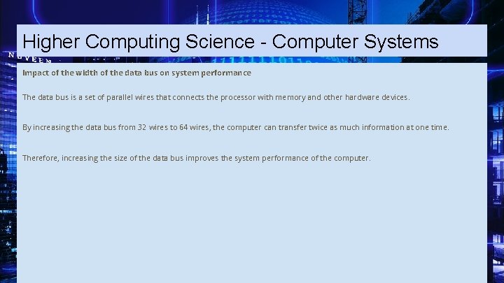 Higher Computing Science - Computer Systems Impact of the width of the data bus