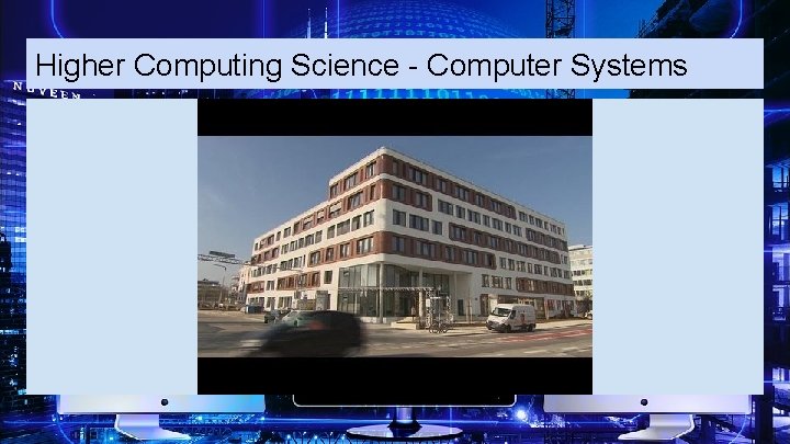 Higher Computing Science - Computer Systems 
