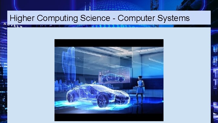 Higher Computing Science - Computer Systems 