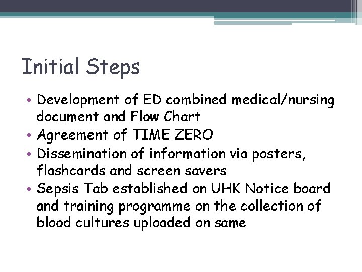 Initial Steps • Development of ED combined medical/nursing document and Flow Chart • Agreement