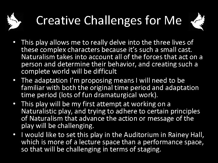 Creative Challenges for Me • This play allows me to really delve into the