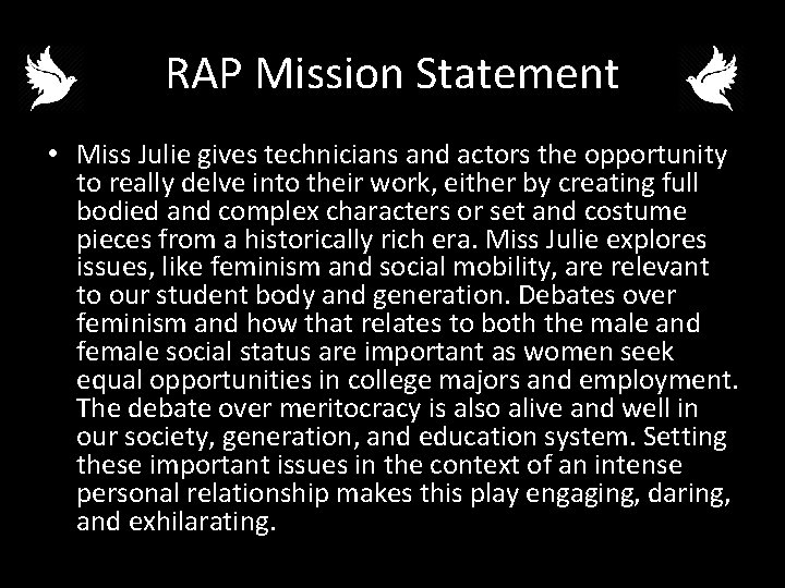 RAP Mission Statement • Miss Julie gives technicians and actors the opportunity to really