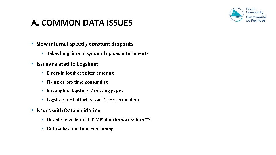 A. COMMON DATA ISSUES • Slow internet speed / constant dropouts • Takes long