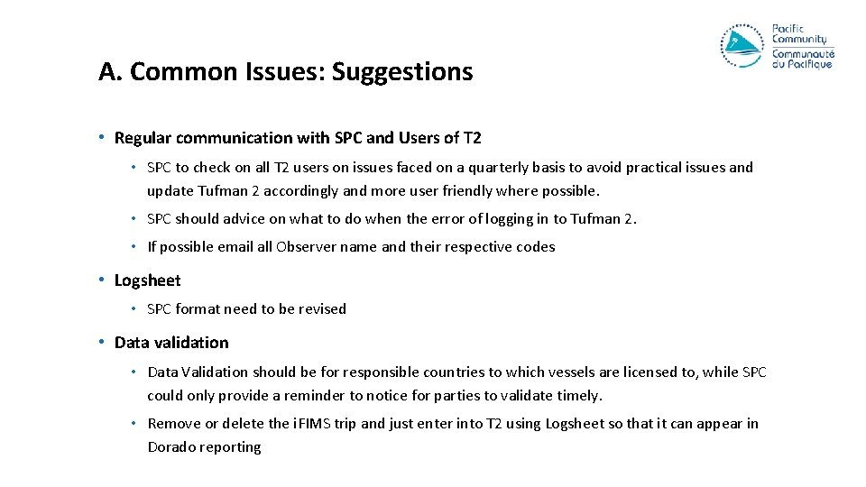 A. Common Issues: Suggestions • Regular communication with SPC and Users of T 2