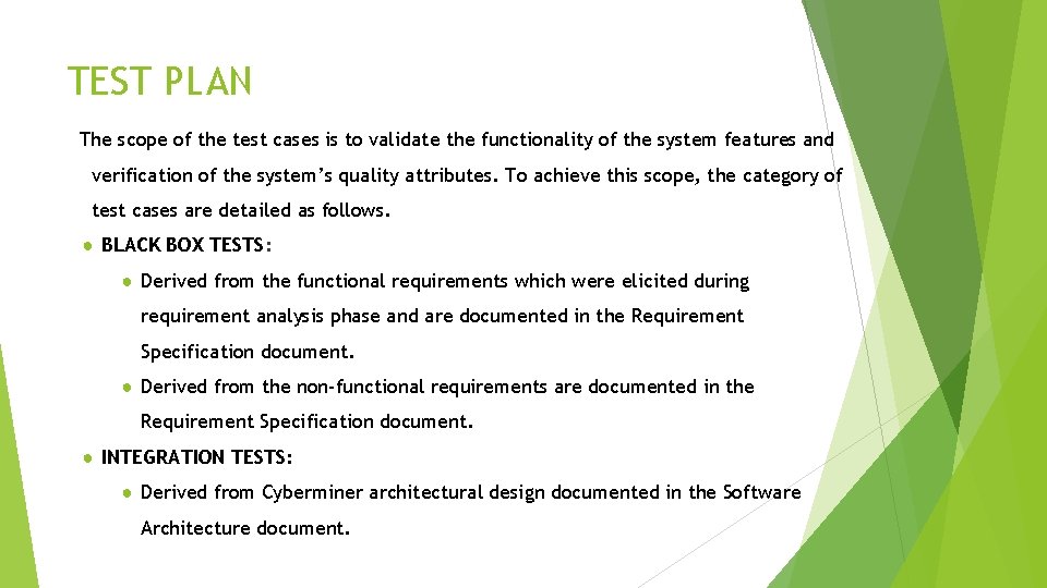 TEST PLAN The scope of the test cases is to validate the functionality of