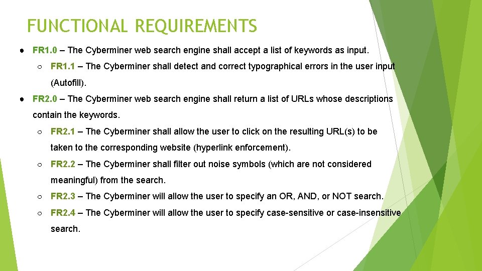 FUNCTIONAL REQUIREMENTS ● FR 1. 0 – The Cyberminer web search engine shall accept
