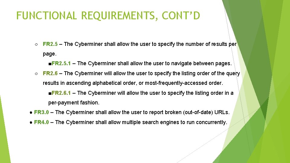 FUNCTIONAL REQUIREMENTS, CONT’D ○ FR 2. 5 – The Cyberminer shall allow the user