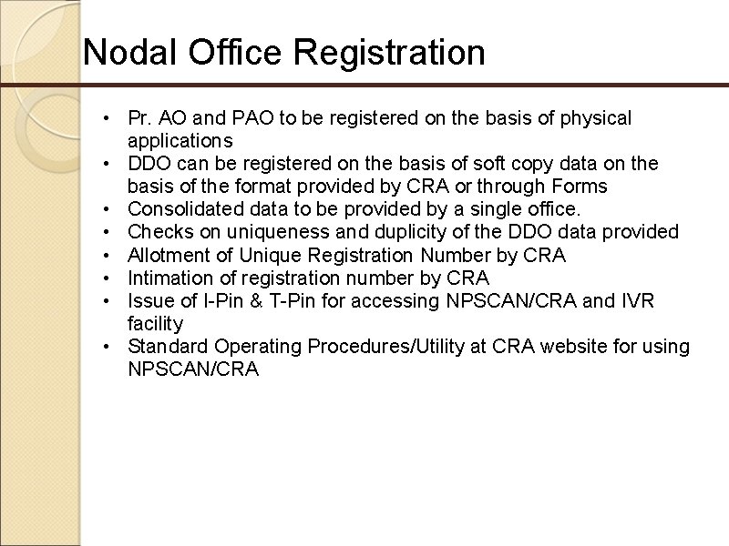 Nodal Office Registration • Pr. AO and PAO to be registered on the basis