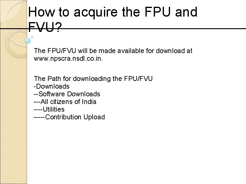 How to acquire the FPU and FVU? The FPU/FVU will be made available for
