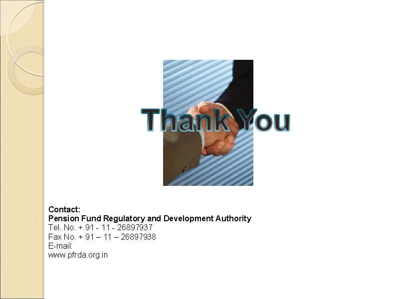 Contact: Pension Fund Regulatory and Development Authority Tel. No. + 91 - 11 -
