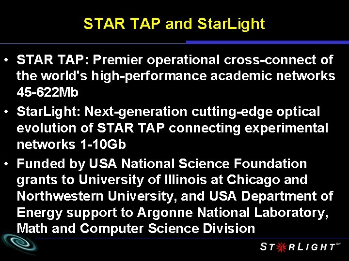 STAR TAP and Star. Light • STAR TAP: Premier operational cross-connect of the world's