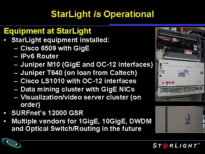 Star. Light is Operational Equipment at Star. Light • Star. Light equipment installed: –