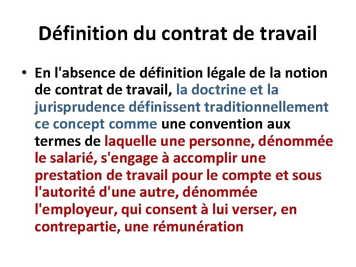Définition du contrat de travail • En l'absence de définition légale de la notion