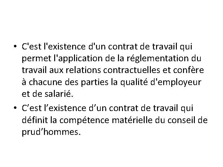  • C'est l'existence d'un contrat de travail qui permet l'application de la réglementation