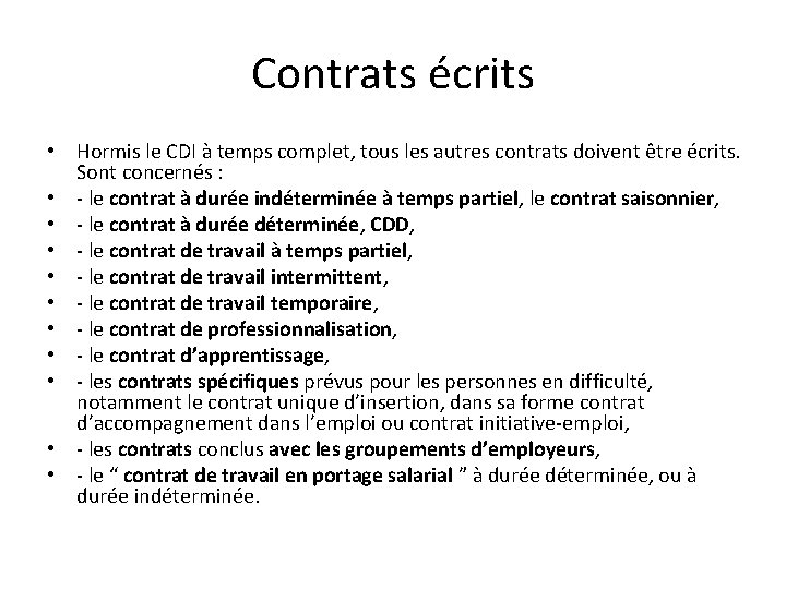 Contrats écrits • Hormis le CDI à temps complet, tous les autres contrats doivent