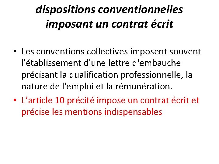 dispositions conventionnelles imposant un contrat écrit • Les conventions collectives imposent souvent l'établissement d'une