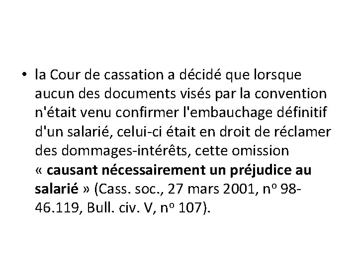  • la Cour de cassation a décidé que lorsque aucun des documents visés