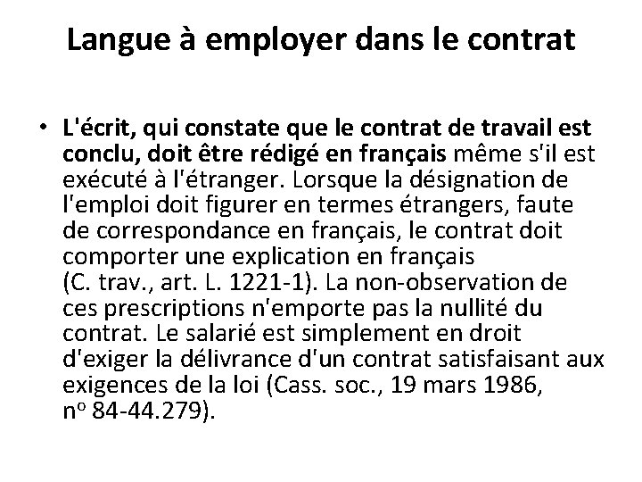 Langue à employer dans le contrat • L'écrit, qui constate que le contrat de