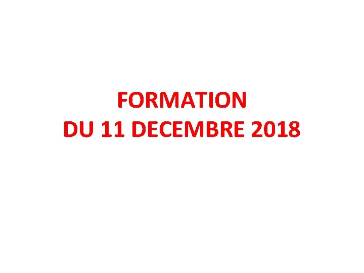 FORMATION DU 11 DECEMBRE 2018 